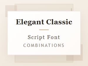 Elegant Classic Script Font Pairings