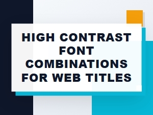 High Contrast Font Pairings for Web Titles